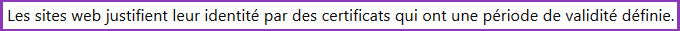 Les sites web justifient leur identité par des certificats qui ont une période de validité définie.